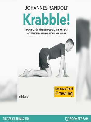 cover image of Krabble!--Training für Körper und Gehirn mit den natürlichen Bewegungen der Babys